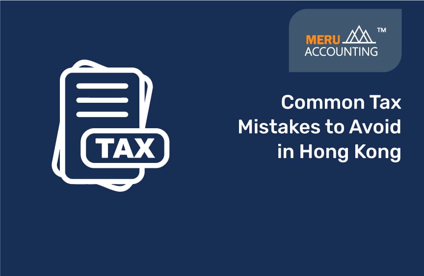 Common Tax Mistakes to Avoid in Hong Kong